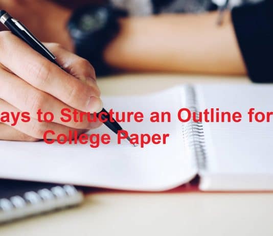 5 Ways to Structure an Outline for a College Paper